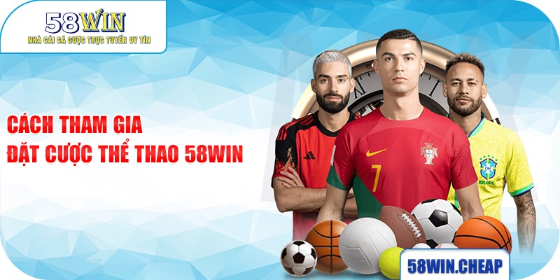 THỂ THAO 4 Cách tham gia đặt cược Thể thao 58win